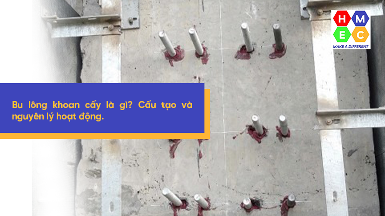 Bu lông khoan cấy là gì? Cấu tạo và nguyên lý hoạt động
