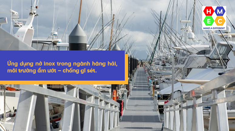 Ứng dụng nở inox trong ngành hàng hải, môi trường ẩm ướt – chống gỉ sét