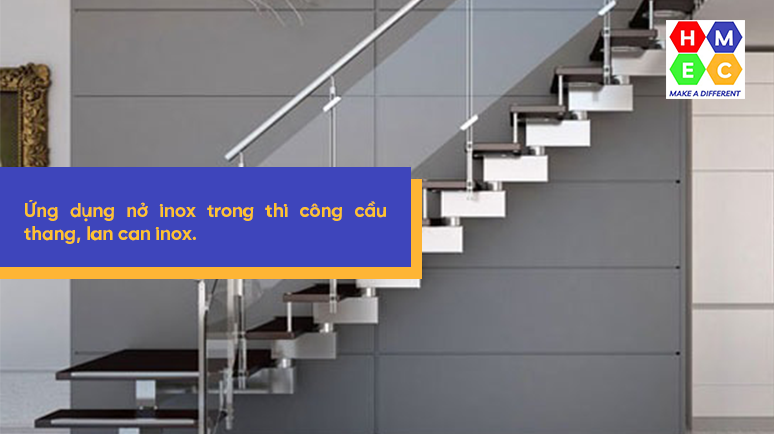 Ứng dụng nở inox trong thi công cầu thang, lan can inox